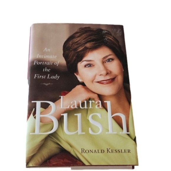 Laura Bush An intimate Portrait of the First Lady Ronald Kessler 2006 Home Books - Picture 2 of 16